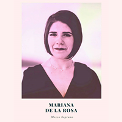 Mariana De la Rosa - Mezzosoprano