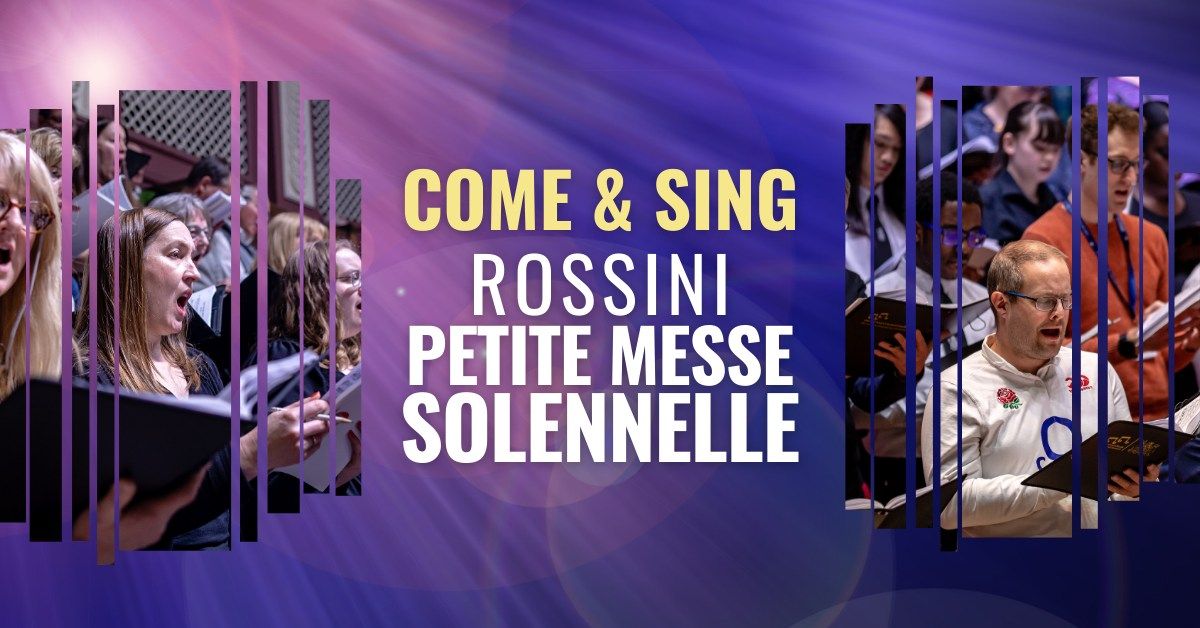 Come and Sing: Rossini's Petite Messe Solennelle