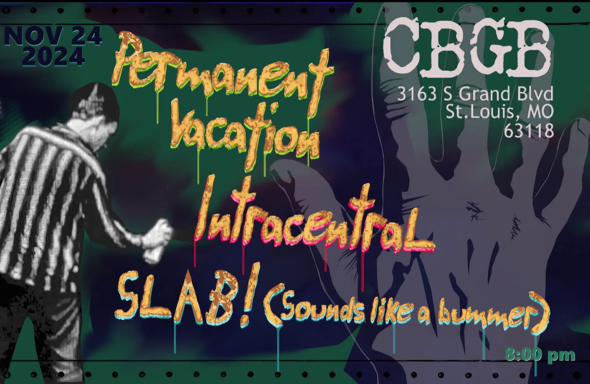 \u25cfPermanent Vacation\u25cfIntracentral\u25cfSLAB!\u25cf