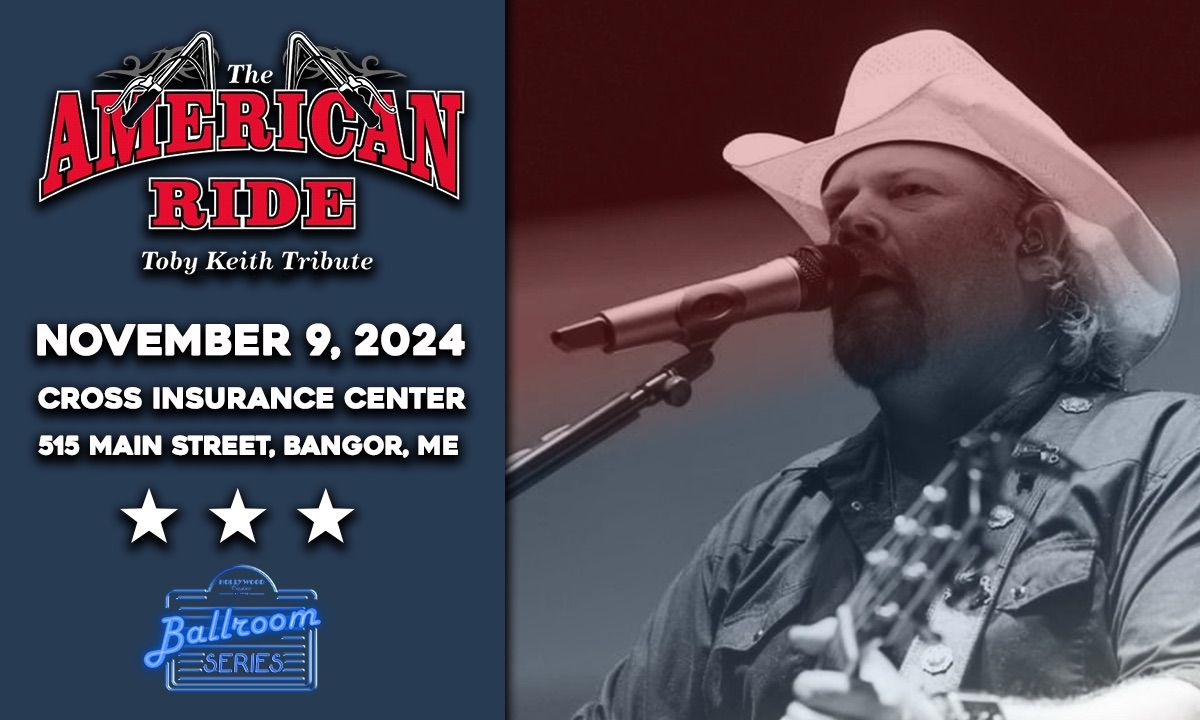 The American Ride- Toby Tribute at The Cross Insurance Center