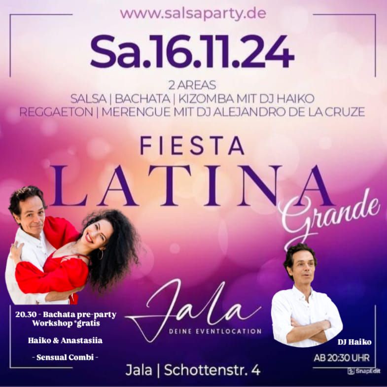 Fiesta Latina in JALA auf 2 Areas mit Bachata pre-party Workshop (gratis)  