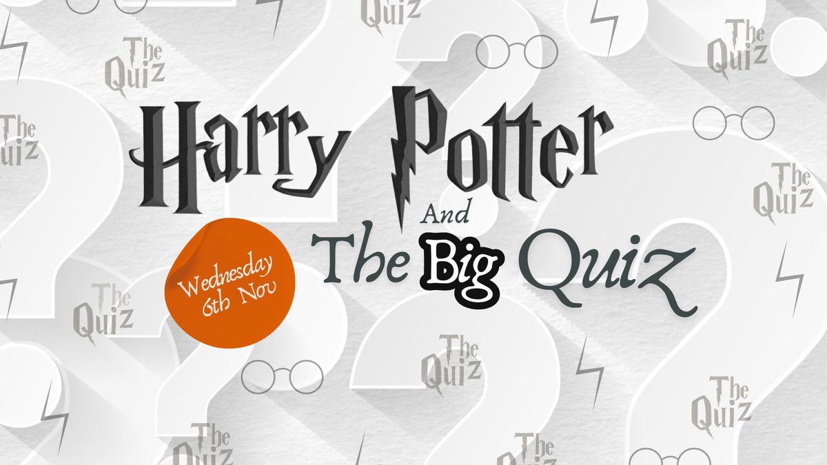 Harry Potter & THE BIG QUIZ