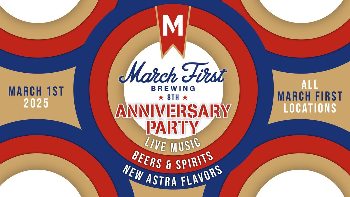 March First Brewing 8th Anniversary