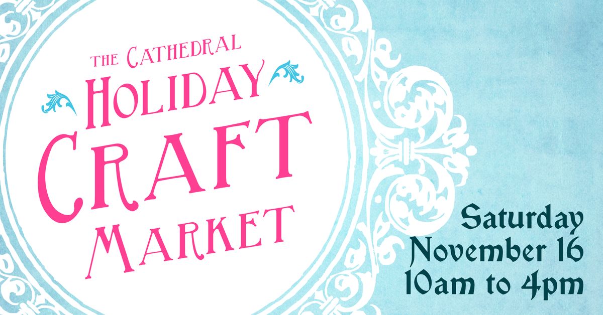 Cathedral Holiday Craft Market