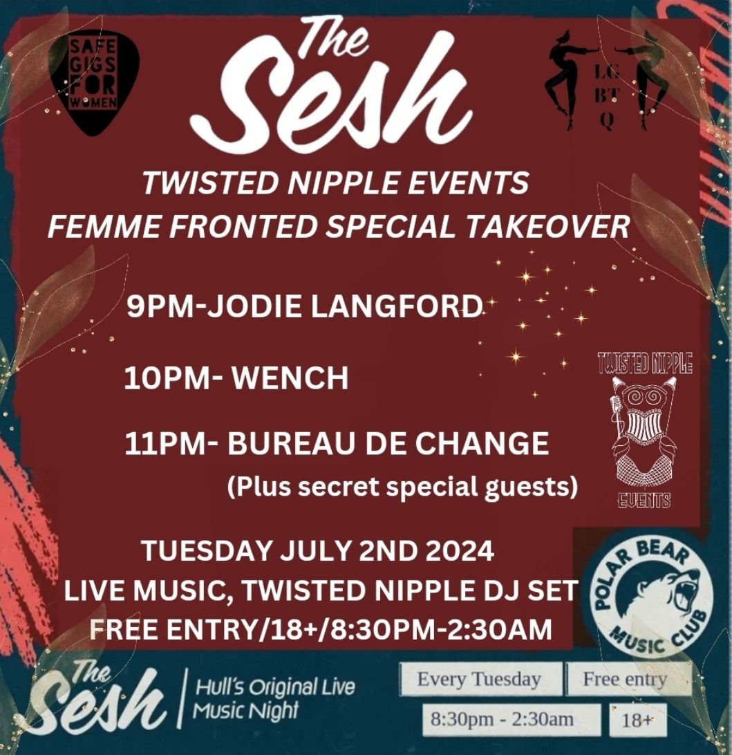 Twisted Nipple Events femme fronted Sesh Takeover, Bureau De Change, Wench, Jodie Langford 