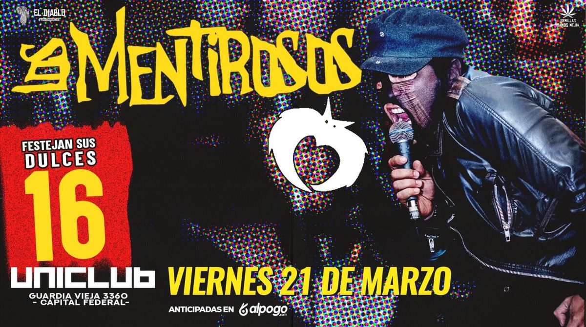 LOS MENTIROSOS DULCES 16 EN UNICLUB VIE 21 MARZO