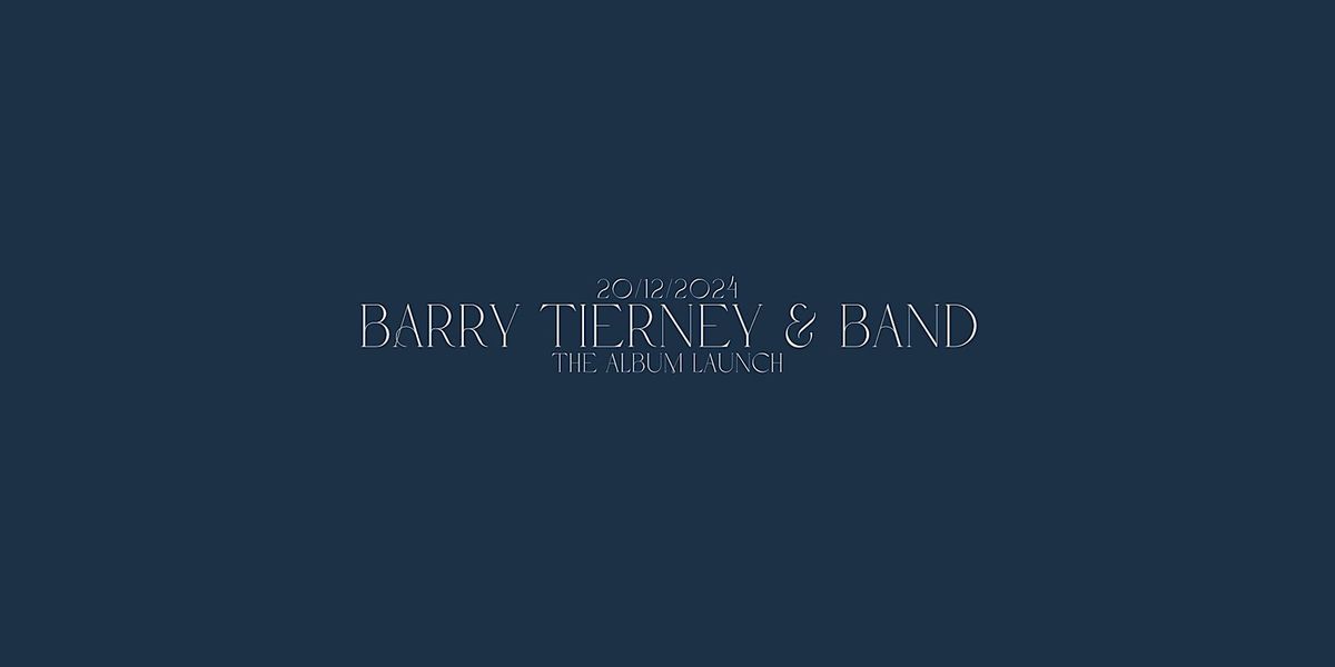 Barry Tierney & Full Band - Album Launch