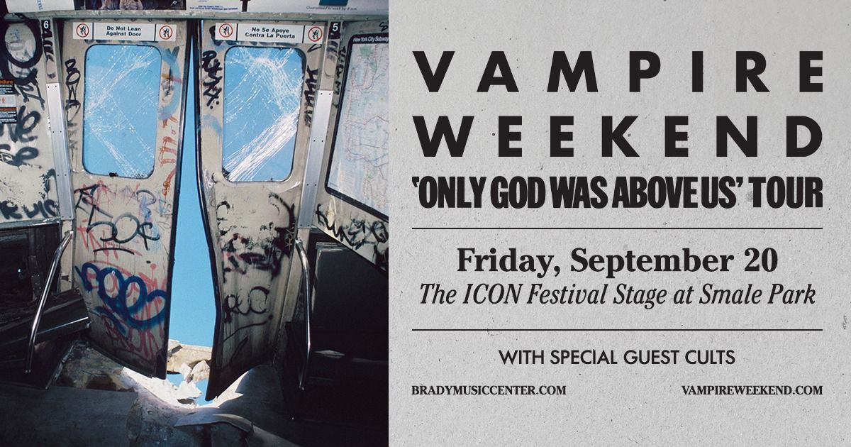 Vampire Weekend: Only God Was Above Us Tour with special guest Cults