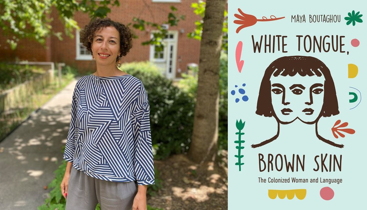 Maya Boutaghou: White Tongue, Brown Skin