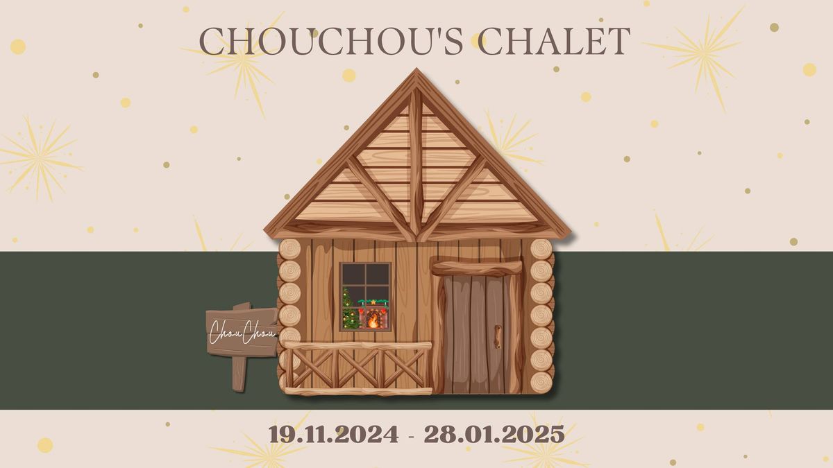 CHOUCHOU'S CHALET OPENING \ud83e\uded5 \u2728