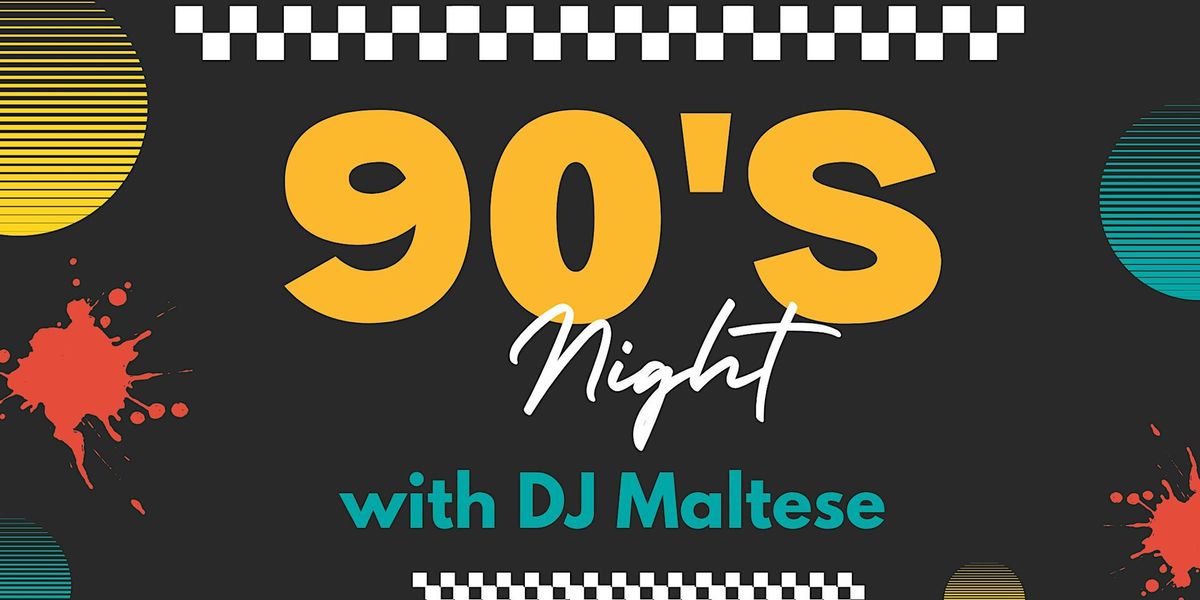 90's Night with DJ Maltese