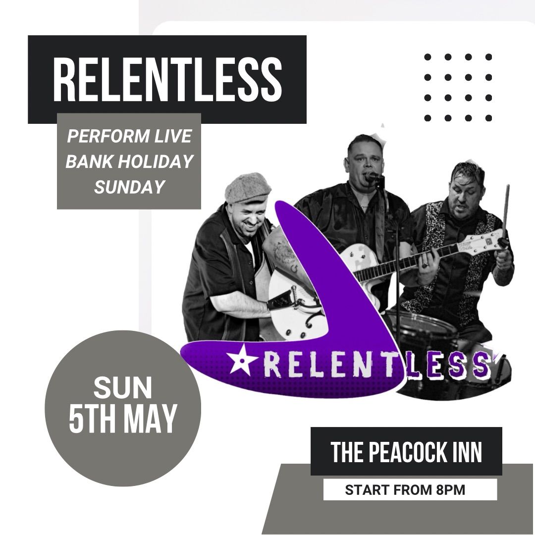 Bank Holiday Sunday With Live Music from Relentless!