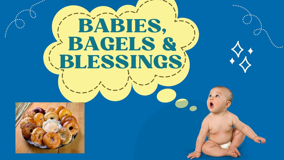 Babies, Bagels & Blessings