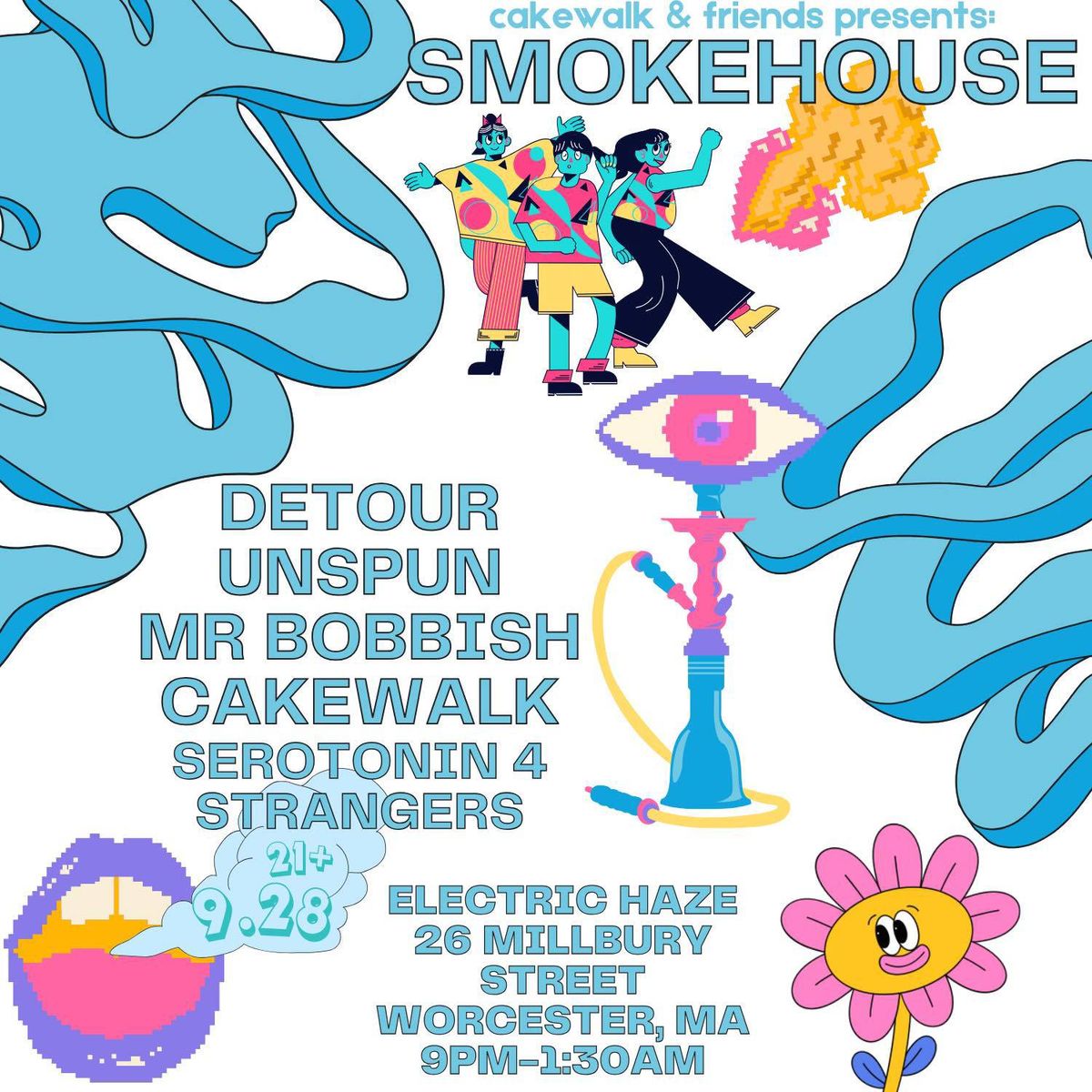 9\/28 * Smokehouse Ft Detour, Unspun, Mr Bobbish, Cakewalk, Serotonin 4 Strangers