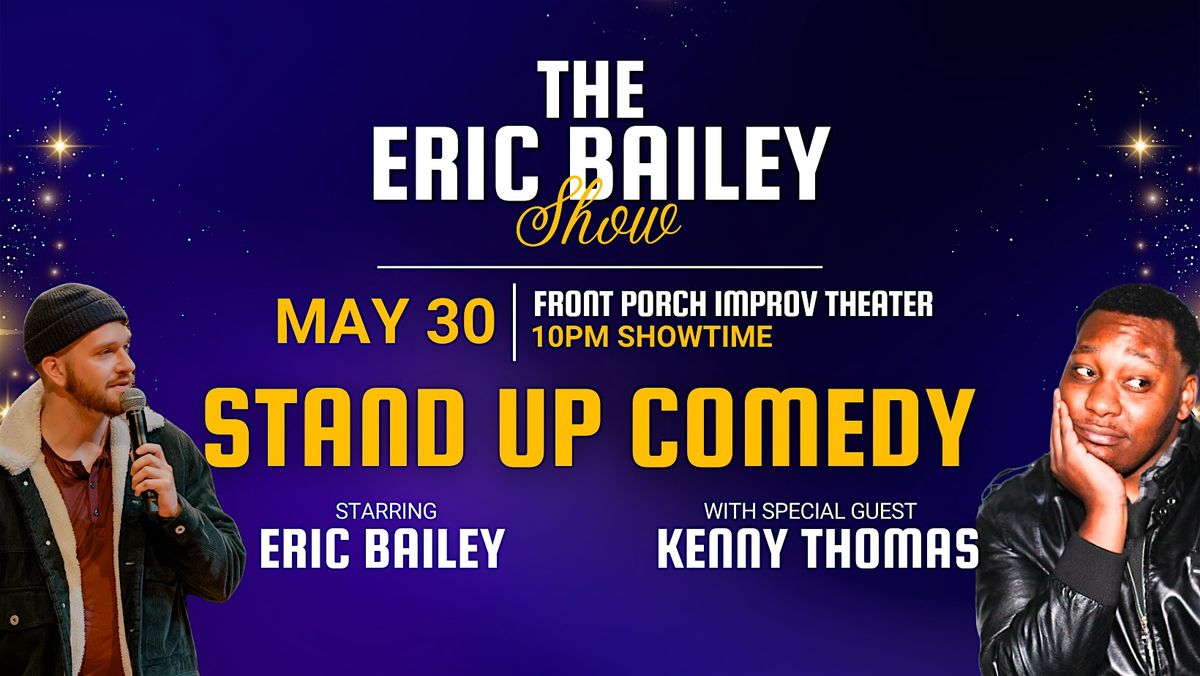 The Eric Bailey Show! (Stand Up Comedy) Live at Front Porch Improv Theater