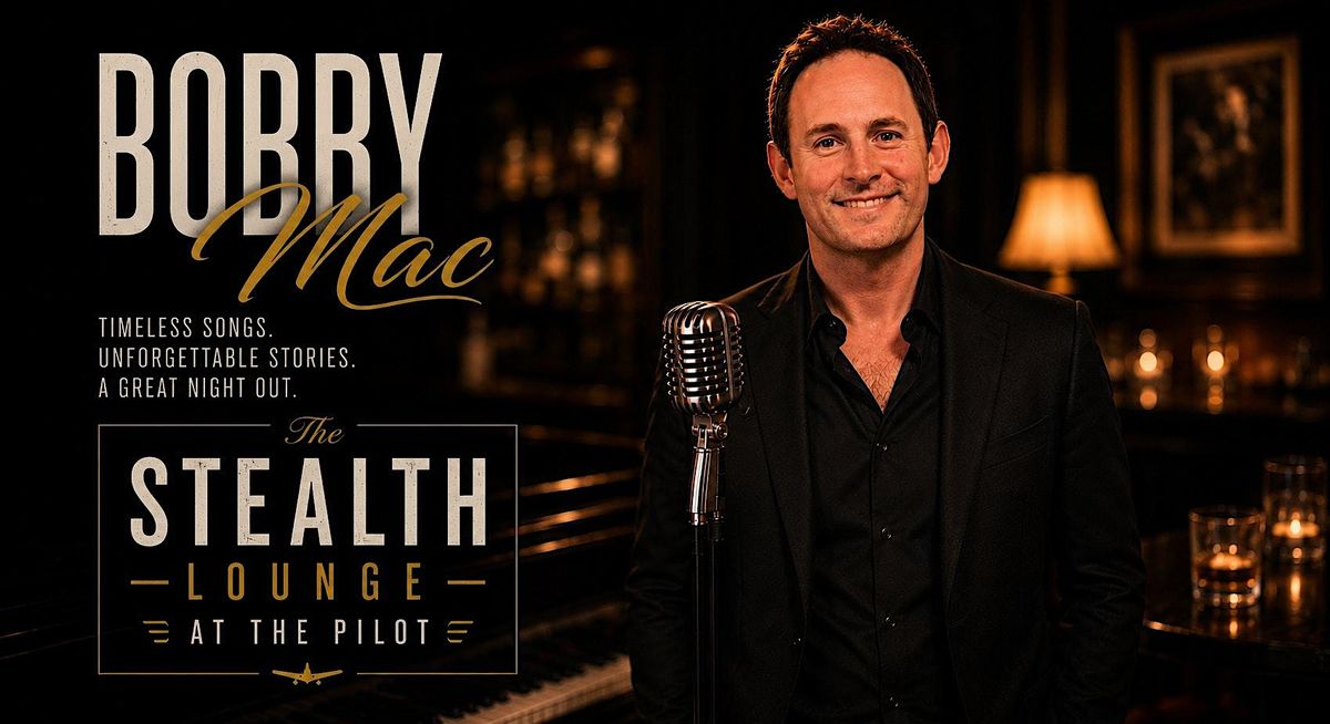 Bobby Mac: The Crooner Debut \u2014 Live at The Stealth Lounge