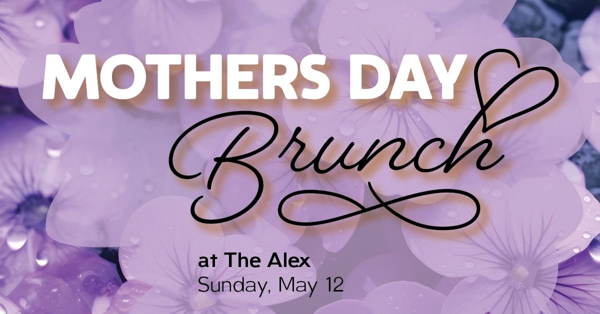 Mother's Day Brunch at The Alex