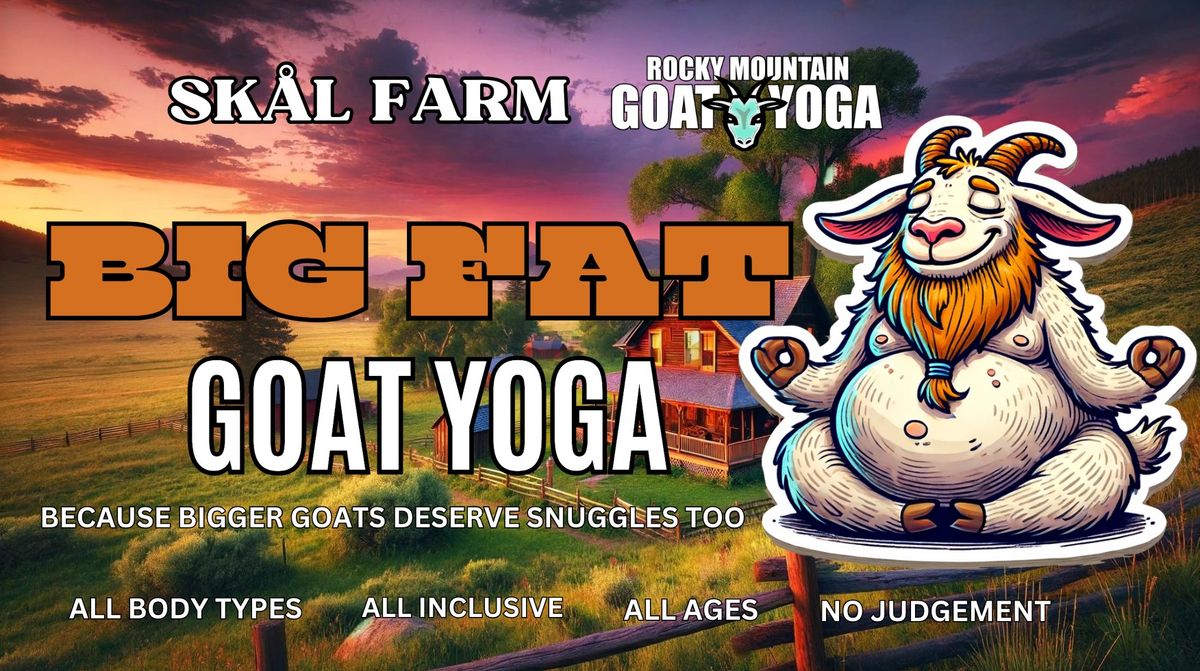 Big Fat Goat Yoga - July 18th (Sk\u00e5l Farm)