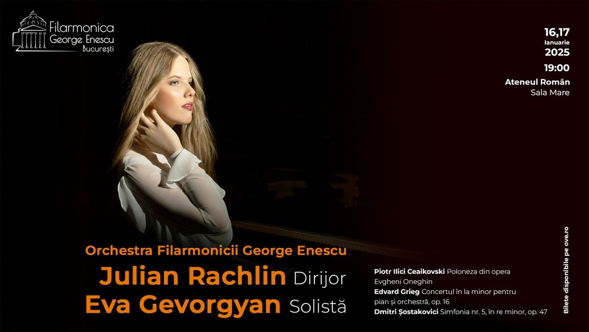 Concert simfonic. Dirijor JULIAN RACHLIN  Solist\u0103 EVA GEVORGYAN