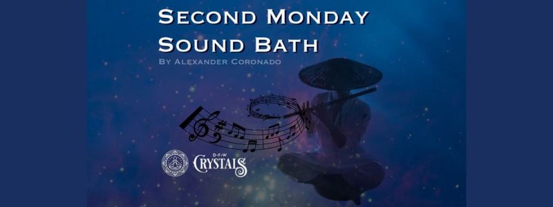 Second Monday Sound Bath w\/ Alexander Coronado