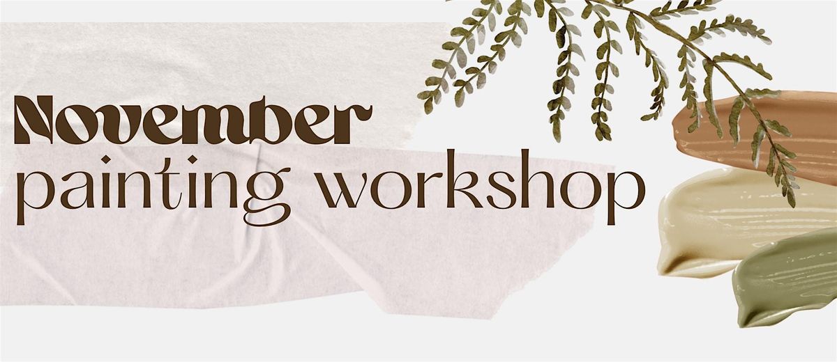 November Painting Workshop