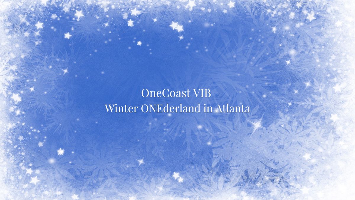  OneCoast VIB (Very Important Buyer) Winter ONEderland in Atlanta