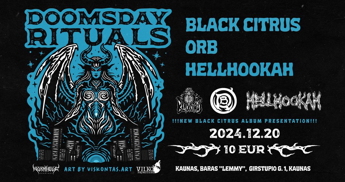 DOOMSDAY RITUALS: BLACK CITRUS, ORB, HELLHOOKAH | KAUNAS