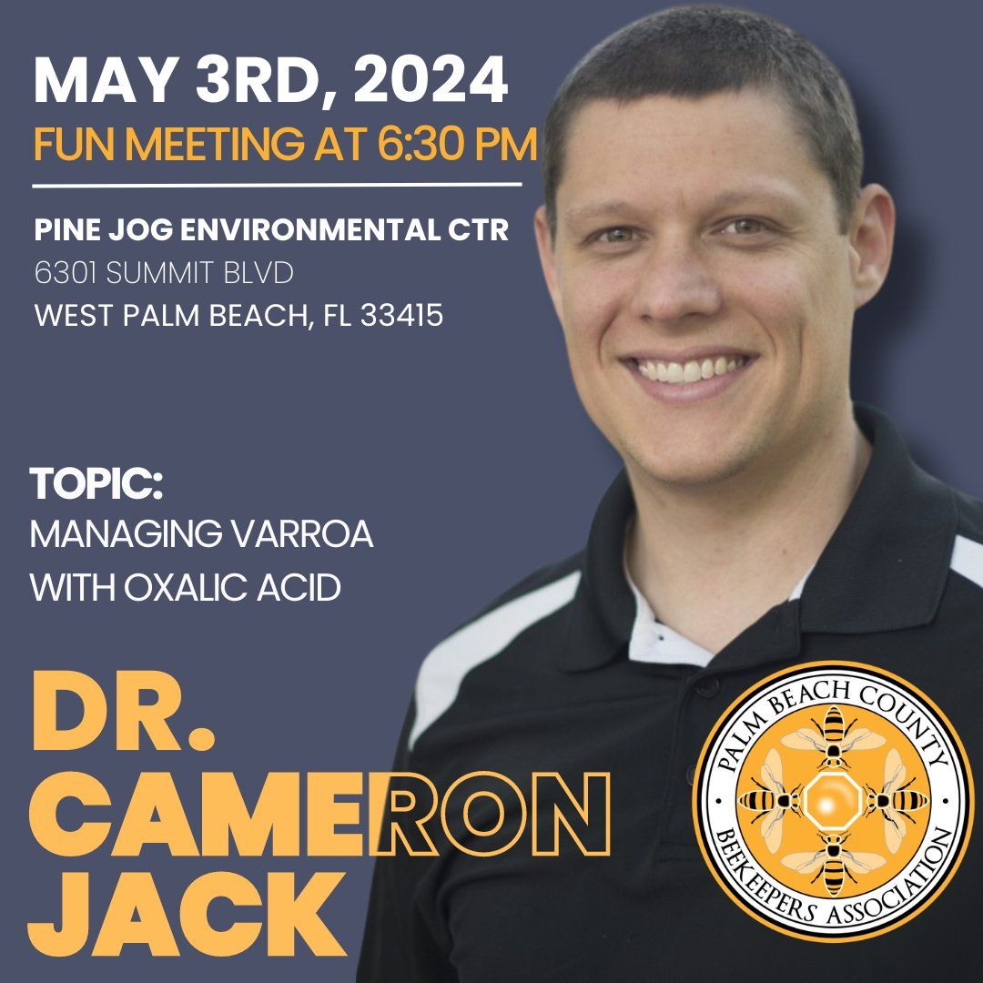 Fun Meeting, May 3rd, 2024:  Managing Varroa with Dr. Cameron Jack