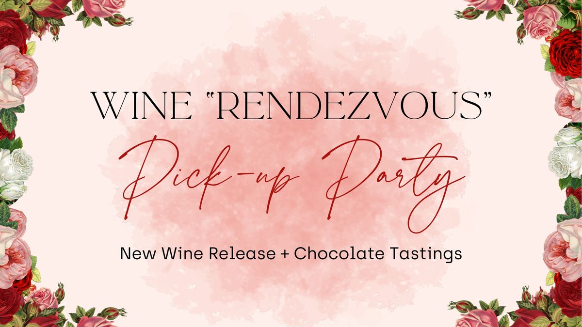 February Wine Club Pick-up Party: Wine Rendezvous