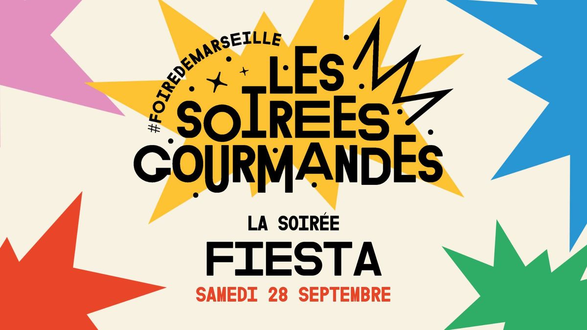 SOIR\u00c9E GOURMANDE \u00ab Fiesta \u00bb #FoiredeMarseille - 28 septembre