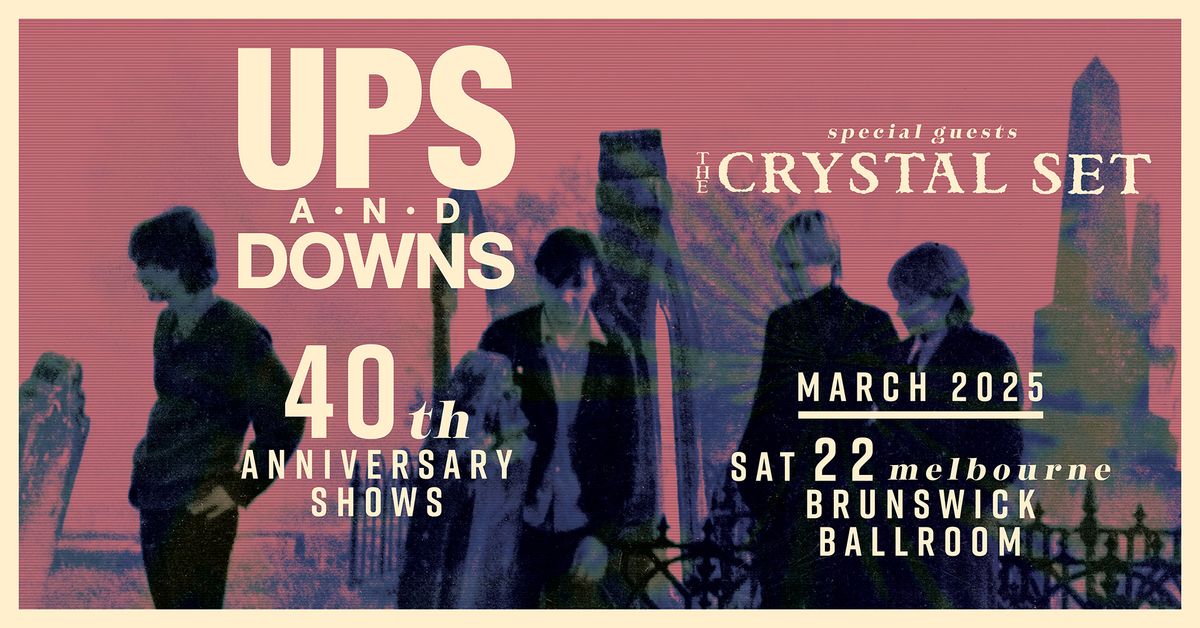 Ups and Downs 40th Anniversary Show - Brunswick