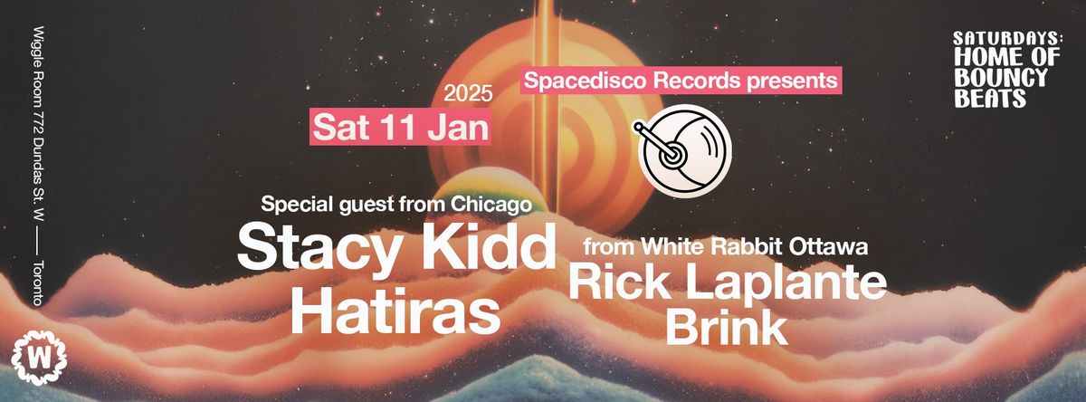 Stacy Kidd (Chicago) \u2022 Hatiras \u2022 Rick Laplante \u2022 Brink \u2022 Spacedisco Records at Wiggle Room 