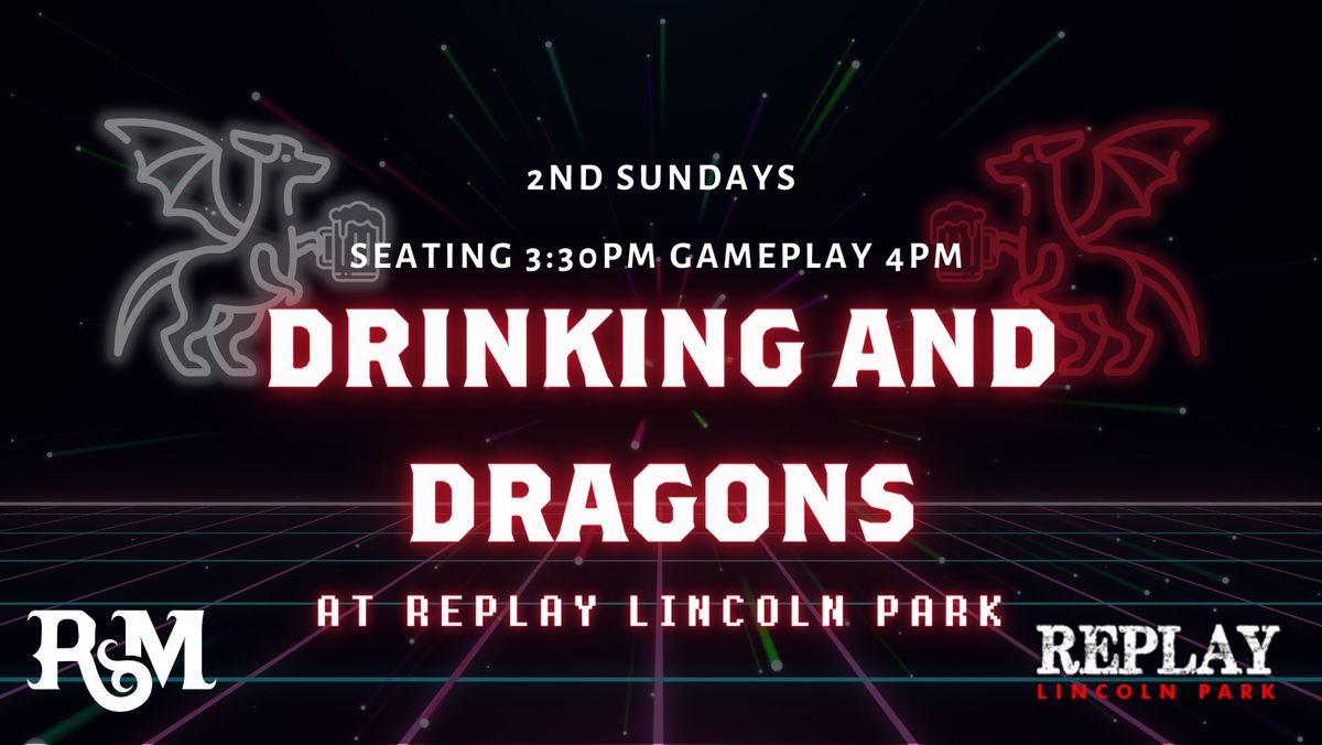 Drinking and Dragons at Replay Lincoln Park