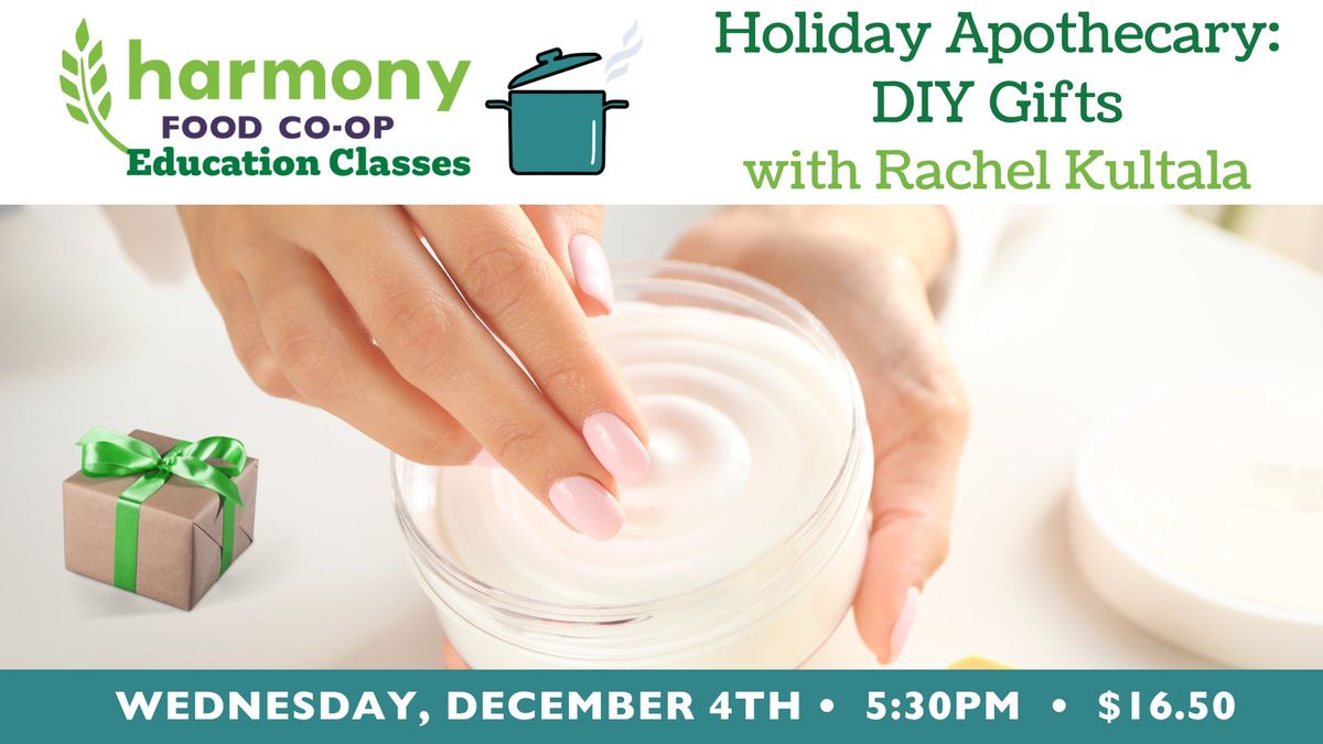 Holiday Apothecary:  DIY Gifts with Rachel Kultala