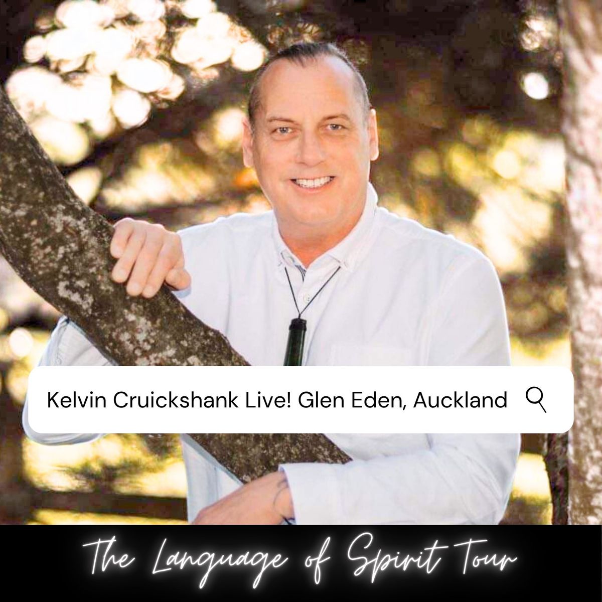 Kelvin Cruickshank Live -  "The Language of Spirit" Tour - GLEN EDEN, AUCKLAND SOLD OUT!
