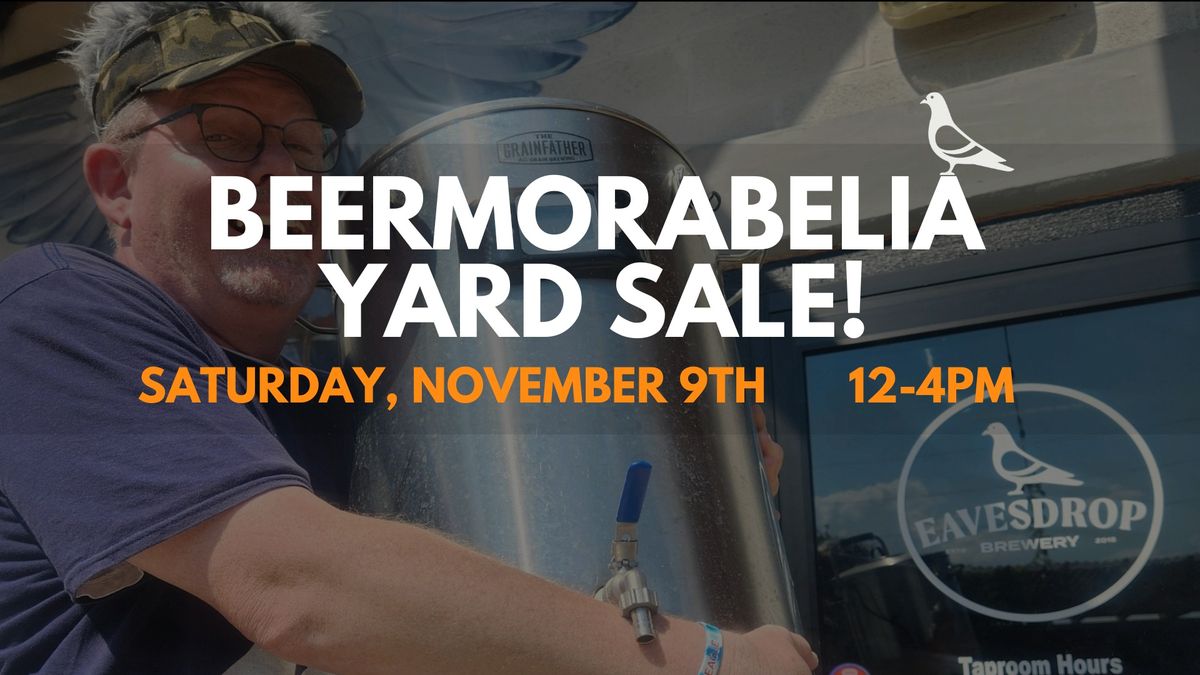 Beermorabelia Yard Sale! 