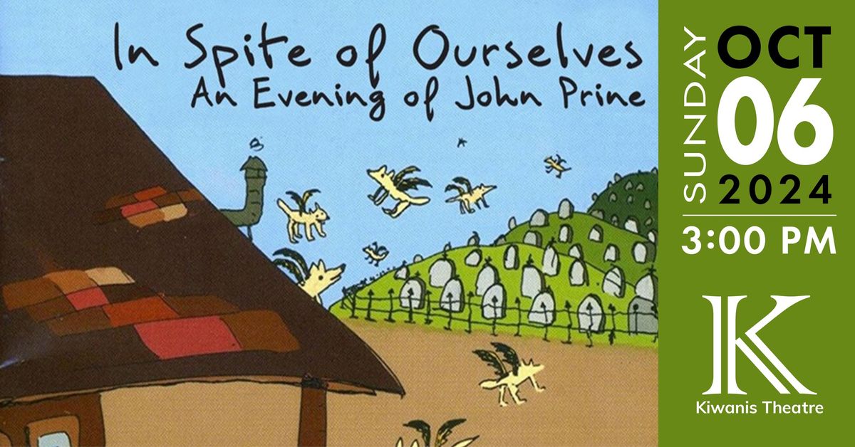 In Spite of Ourselves - An Evening of John Prine