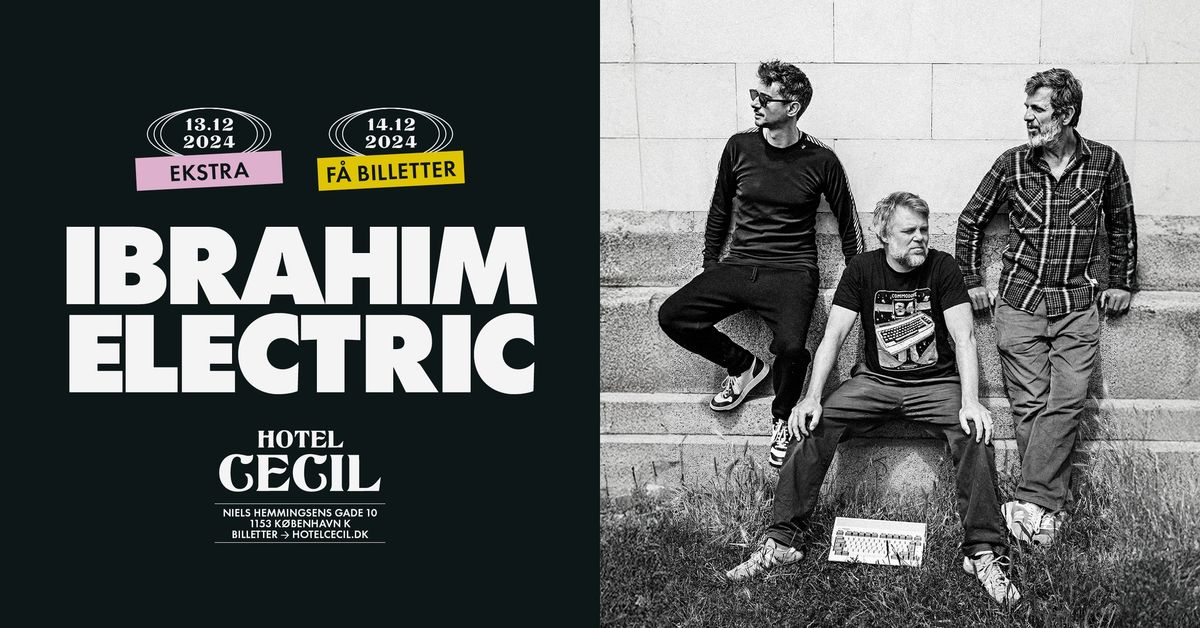 Ibrahim Electric | Hotel Cecil, K\u00f8benhavn [ekstrakoncert]