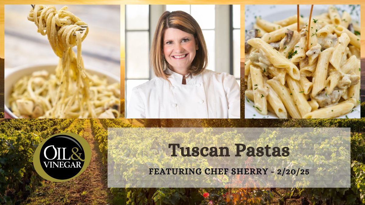 A Taste of Tuscany: Pasta Perfection with Chef Sherry