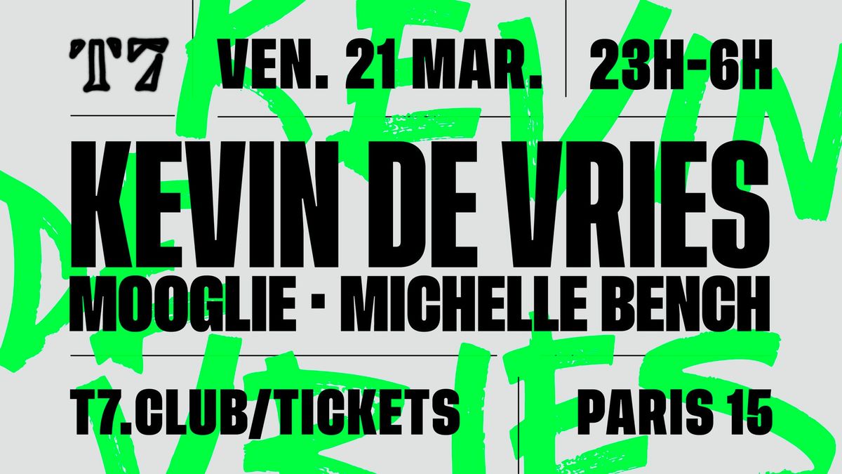 T7 : Kevin De Vries, Mooglie, Michelle Bench