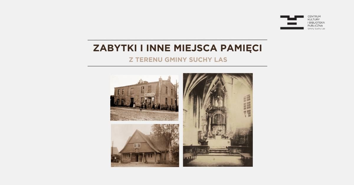  Zabytki i inne miejsca pami\u0119ci z terenu Gminy Suchy Las