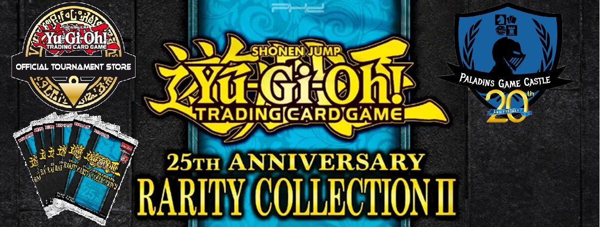 YuGiOh! Release Event 25th Anniversary Rarity Collection II