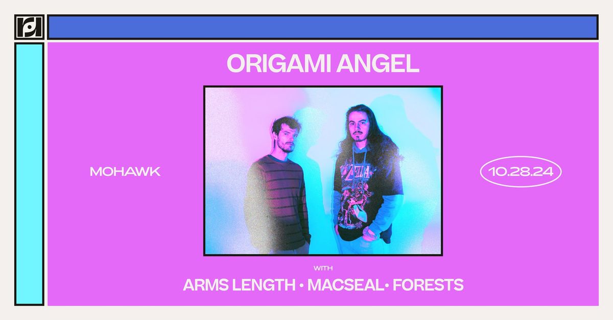 Resound Presents:  Origami Angel w\/ Arms Length, Macseal, and Forests at Mohawk on 10\/28