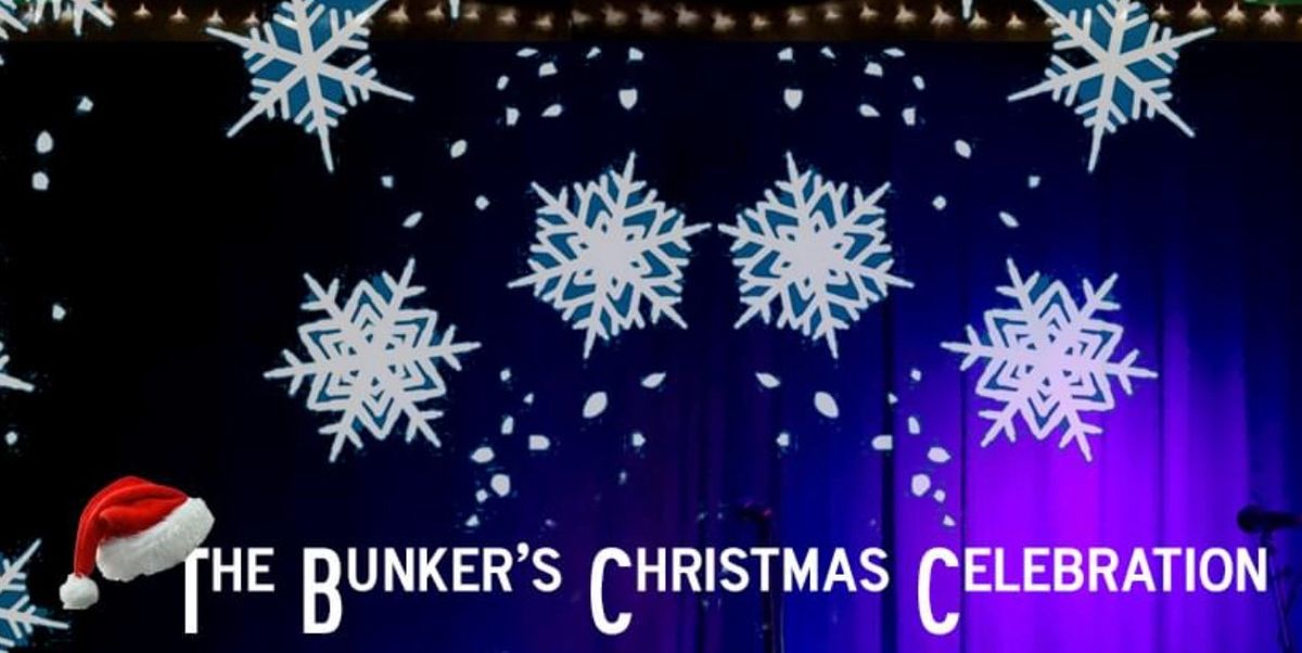 The Bunker\u2019s Christmas Celebration Gig