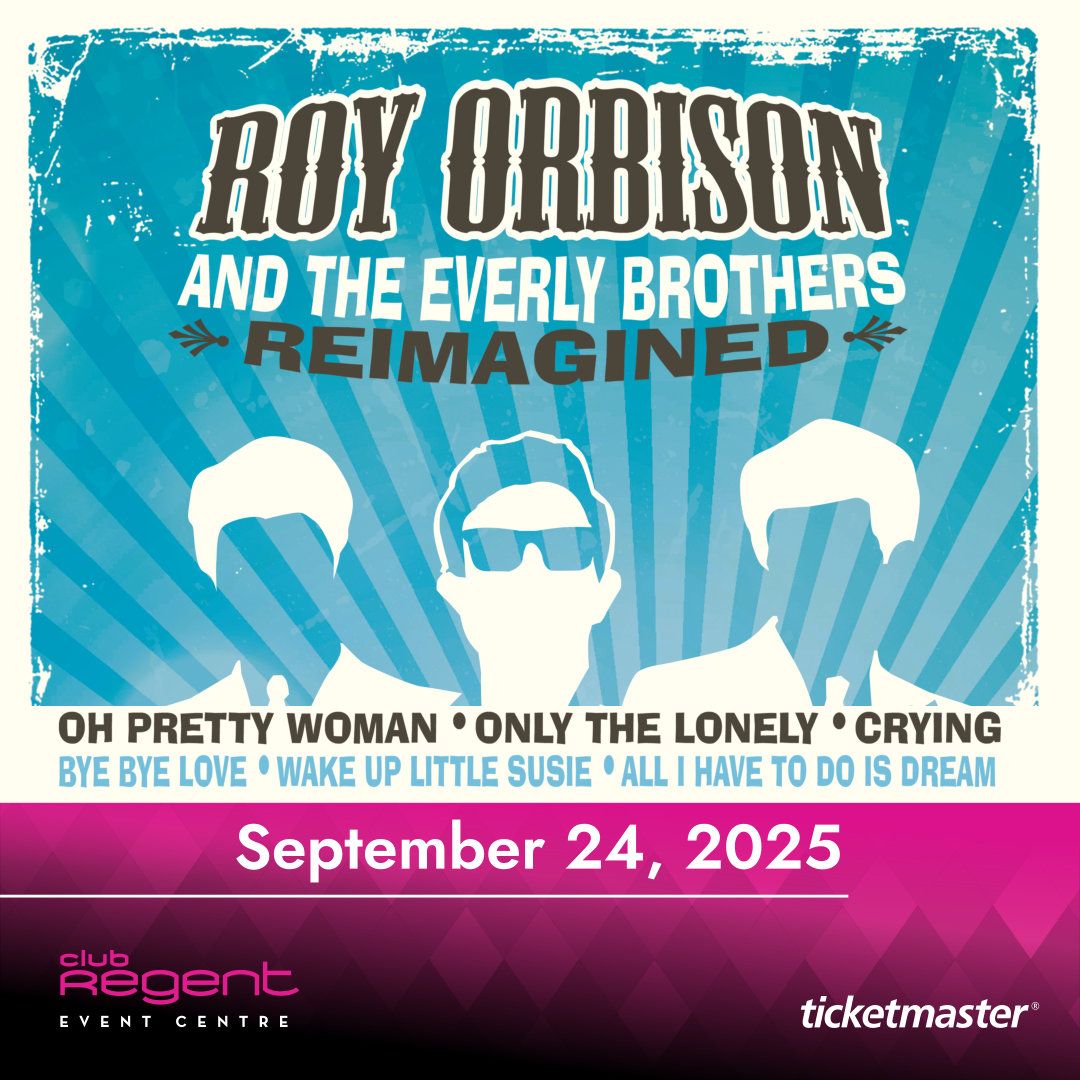 Roy Orbison and The Everly Brothers Reimagined at Club Regent Casino