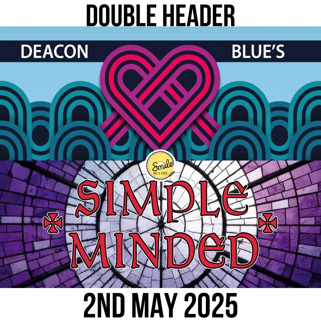 Deacon Blues &amp; Simple Minded - Double Header