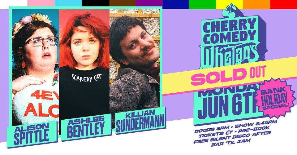 SOLD OUT - Cherry Comedy at Whelan's with Alison Spittle & More!