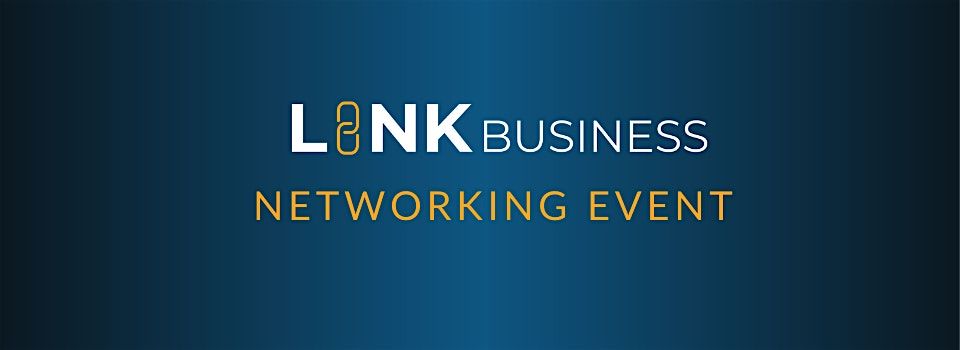 LinkBusiness Networking Event October 22nd, 2026
