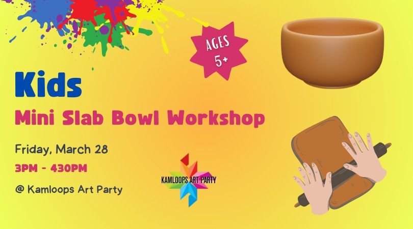 NEW! Kids Mini Slab Bowl Workshop