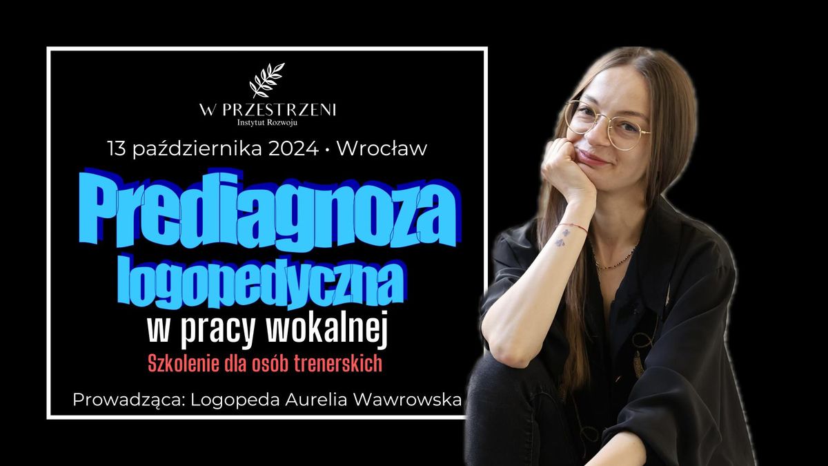 Prediagnoza logopedyczna w pracy wokalnej | Szkolenie dla os\u00f3b trenerskich